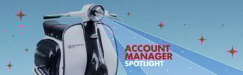 Account Manager Spotlight